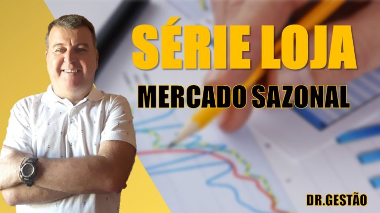 Série Loja-Um mercado Sazonal, confesso que o mercado tem muito instabilidade. Na série nº ira ter as explicações convincentes.