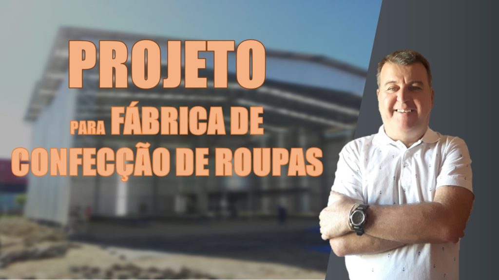 Projeto montar uma Fábrica de Confecção de Roupas. Tudo que você precisa saber para colocar seu sonho em prática.