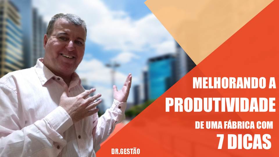 Melhorando a Produtividade de uma Fábrica de Confecção com 7 Dicas. Vai mudar seu mindset e sair na frente do concorrente.