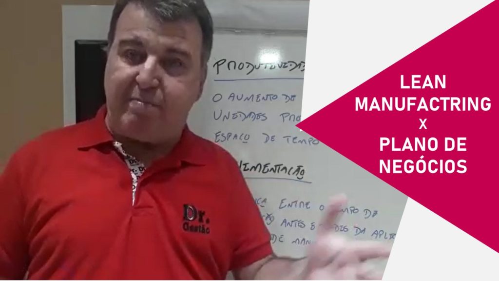 Agora proponho a vocês uma dúvida cruel!! Se você tivesse que escolher entre Lean Manufacturing versus Plano de Negócios, qual dos dois você escolheria?