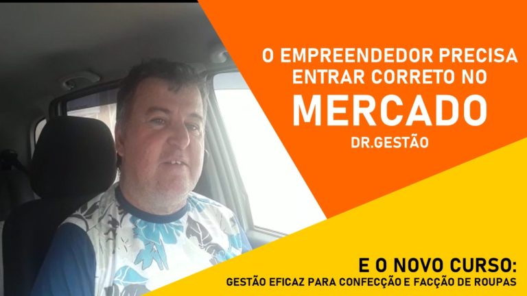 Escutem o Dr Gestão, tenho visto empreendedor tentando entrar nos mais diversos mercados, porém na indústria do vestuário é diferente.