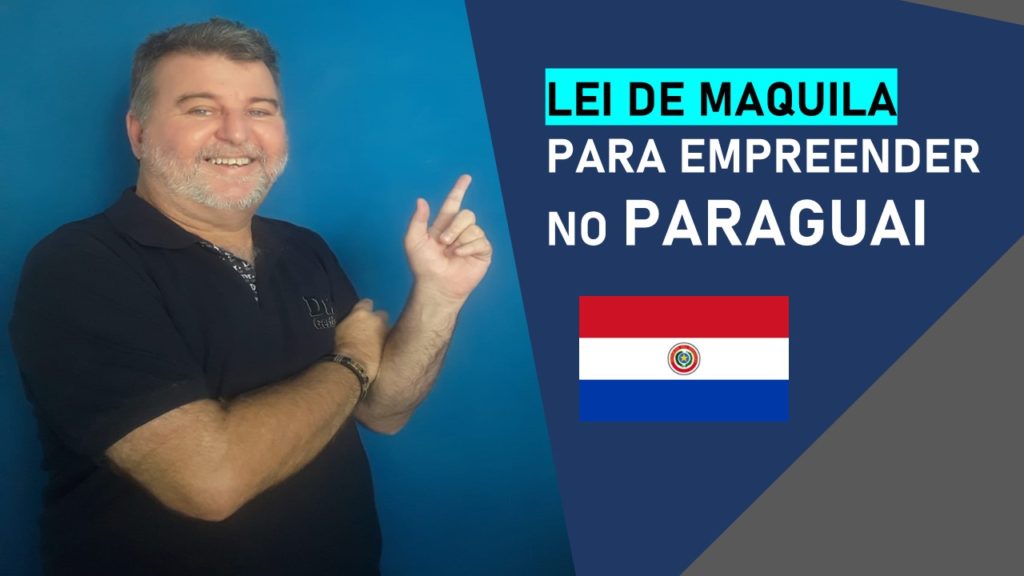 Para quem quer empreender no Paraguai essa lei Maquila vai deixar várias vantagens para de fato apostar em outras terras.