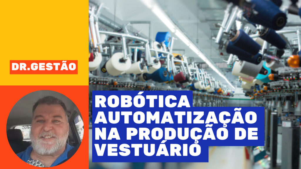 Robótica - Automatização na Produção de Vestuário. Minha avaliação com vasntagens e desvantagens para você tomar uma decisão.