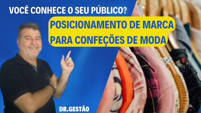 Posicionamento de Marca Para Confecções Moda. É necessário, imporatnte demais conhece o público da sua marca.