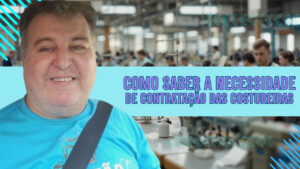 Como Saber a Necessidade de Contratação de Costureiras. Apresentei cálculos matemáticos para que você possa entender.