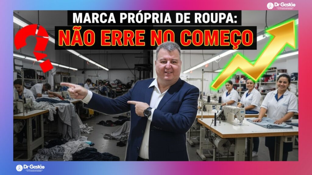 Marca Própria de Roupa - Dr. Gestão
